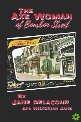 Axe Woman Of Bourbon Street