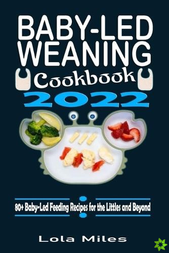 Baby-Led Weaning Cookbook 2022