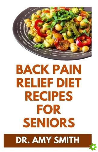 Back Pain Relief Diet Recipes for Seniors