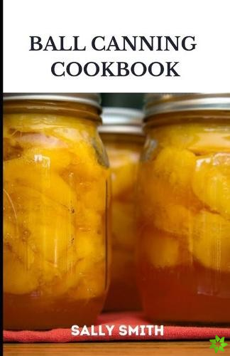 Ball Canning Cookbook