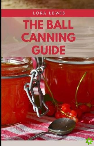 Ball Canning Guide