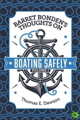 Barret Bonden's Thoughts on Boating Safely