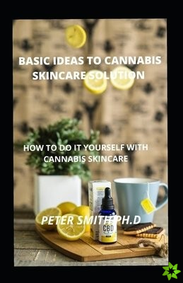 Basic Ideas To Cannabis Skincare Solution