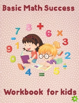 Basic Math Success Workbook for kids