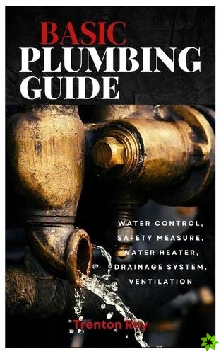Basic Plumbing Guide
