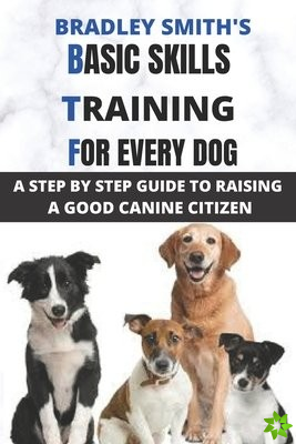Basic Skills Training for Every Dog