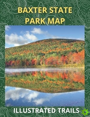 Baxter State Park Map & Illustrated Trails