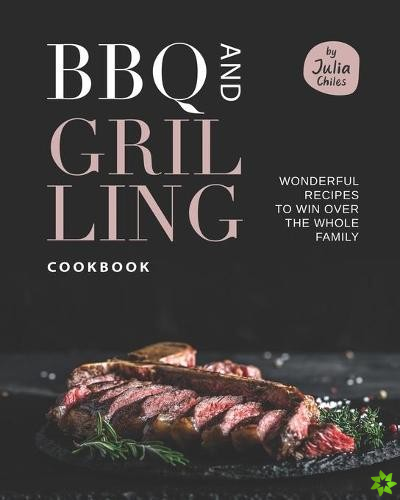 BBQ and Grilling Cookbook