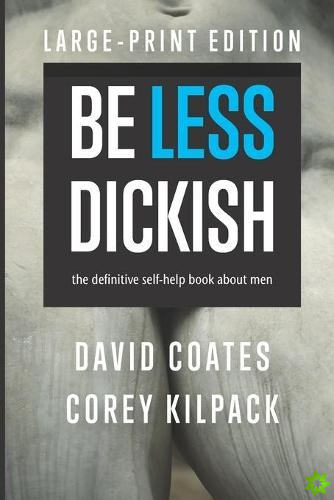 Be Less Dickish