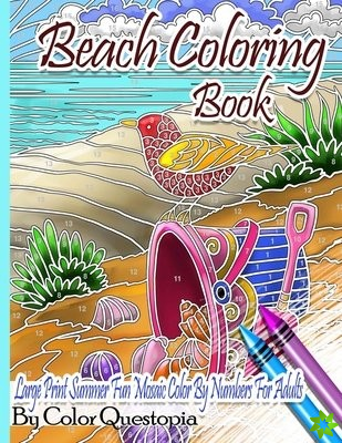 Beach Coloring Book- Large Print Summer Fun Mosaic Color By Numbers For Adults