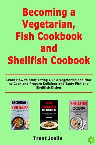 Becoming a Vegetarian, Fish Cookbook and Shellfish Cookbook