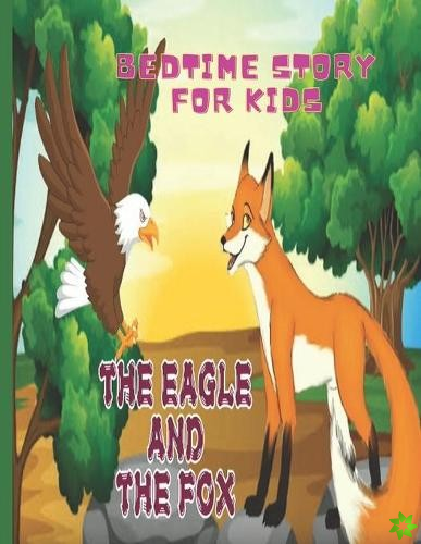 Bedtime Story For Kids The Eagle And The Fox