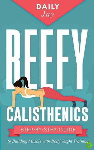 Beefy Calisthenics