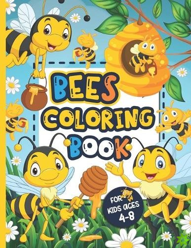 Bees Coloring Book for Kids Ages 4-8