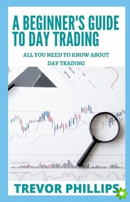Beginner's Guide To Day Trading