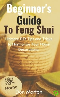 Beginner's Guide To Feng Shui