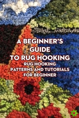 Beginner's Guide to Rug Hooking