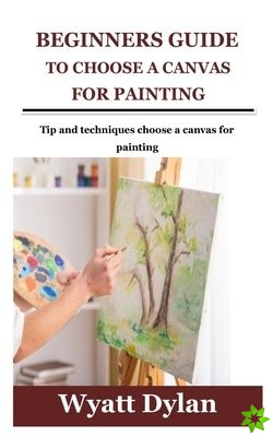 Beginners Guide to Choose a Canvas for Painting