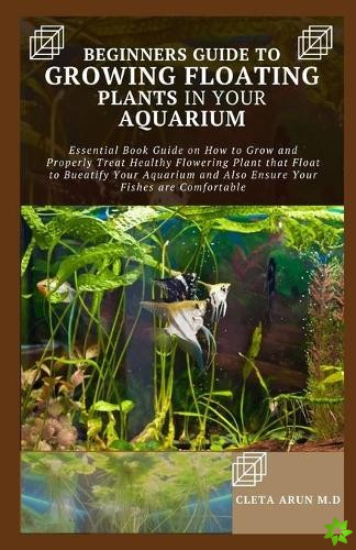 Beginners Guide to Growing Floating Plants in Your Aquarium