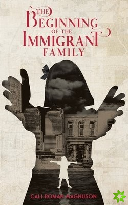Beginning of the Immigrant Family