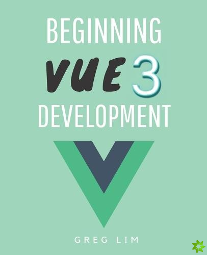 Beginning Vue 3 Development