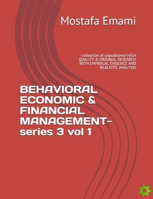 BEHAVIORAL ECONOMIC & FINANCIAL MANAGEMENT-series 3 vol 1