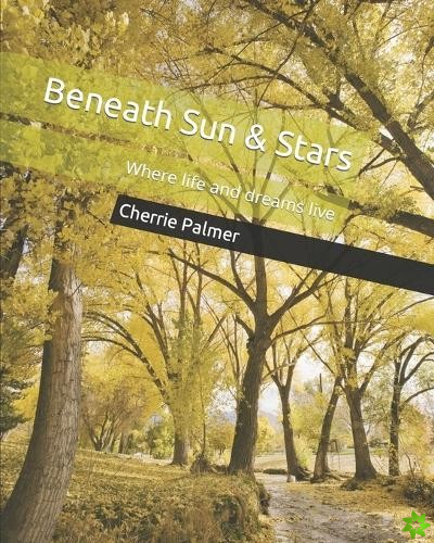 Beneath Sun & Stars