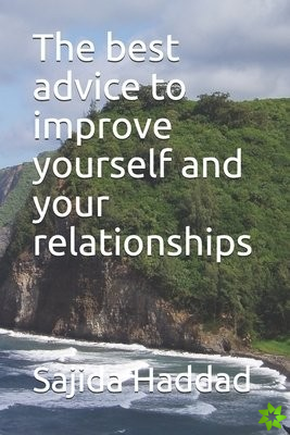 best advice to improve yourself and your relationships
