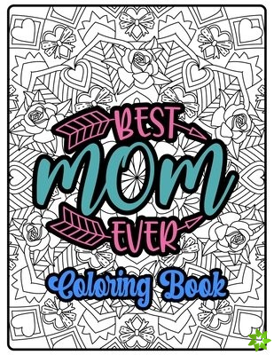Best Mom Ever Coloring Book