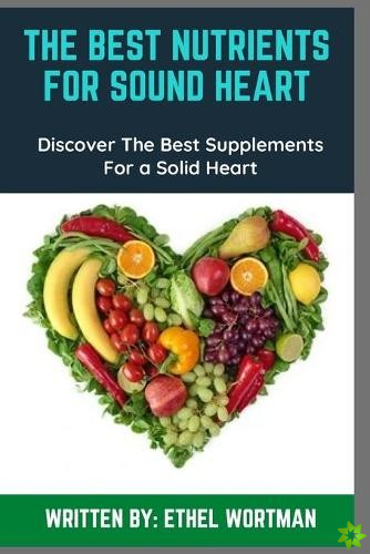 Best Nutrients For Sound Heart