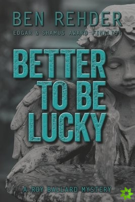 Better To Be Lucky