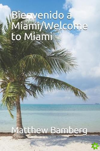 Bienvenido a Miami/Welcome to Miami