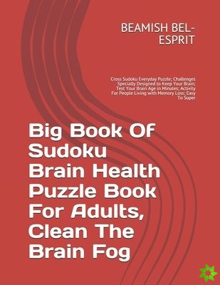 Big Book Of Sudoku Brain Health Puzzle Book For Adults, Clean The Brain Fog
