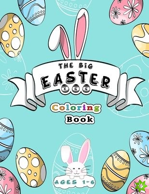 Big Easter Egg Coloring Book Ages 1-6