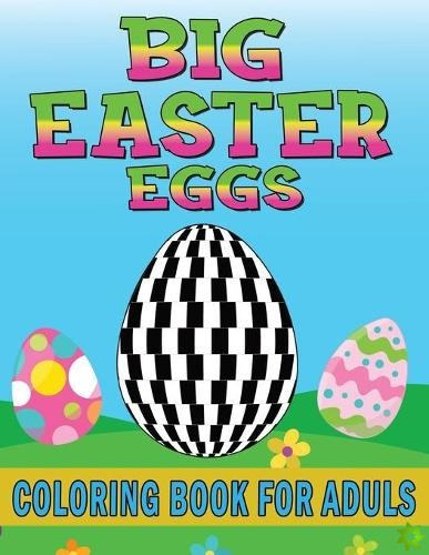 Big Easter Eggs Coloring Book for Adults