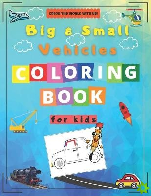 Big & Small Vehicles Coloring Book for Kids