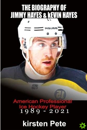 Biography of Jimmy Hayes & Kevin Hayes.