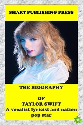 Biography of Taylor Swift