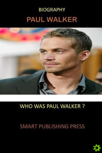 Biography Paul Walker