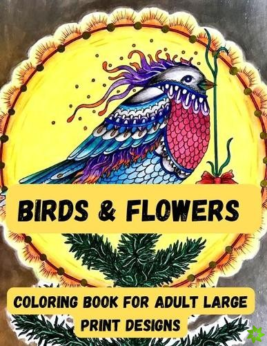 birds & Flowers Coloring book for adult large print designs