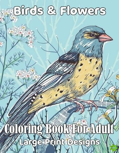 Birds & Flowers Coloring book for adult large print designs