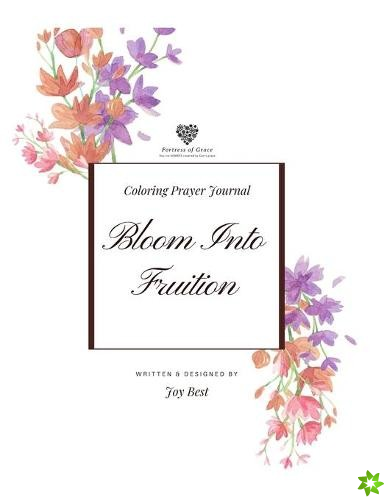 Bloom Into Fruition