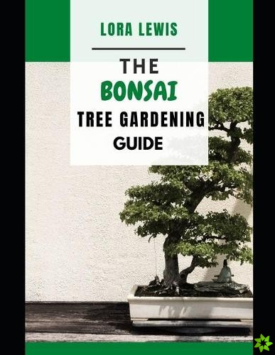 Bonsai Tree Gardening Guide