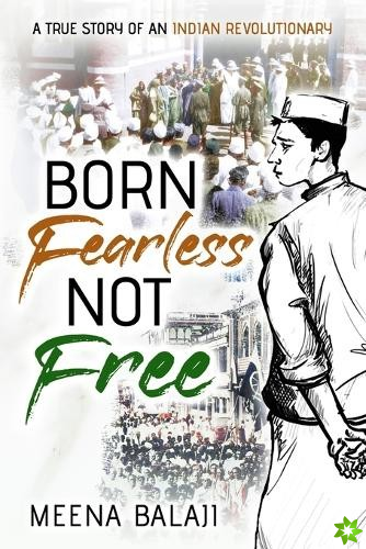 Born Fearless Not Free