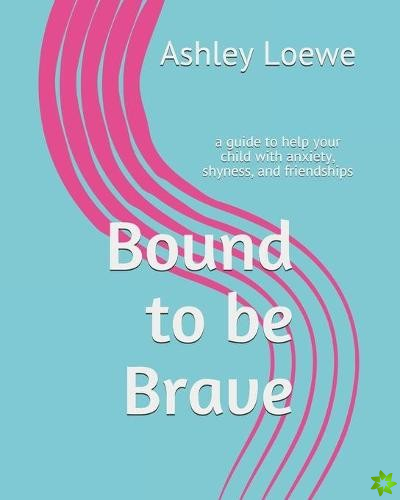 Bound to be Brave