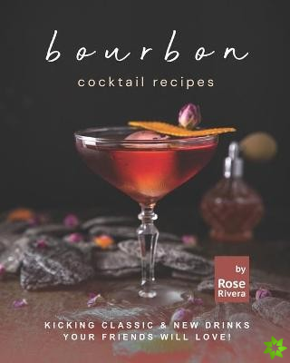 Bourbon Cocktail Recipes