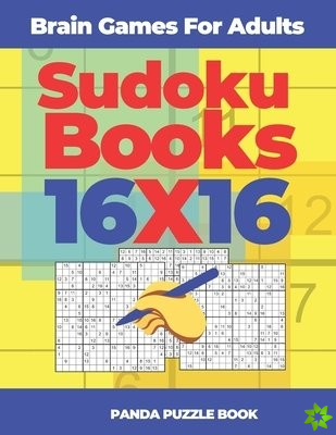 Brain Games For Adults - Sudoku Books 16 x 16