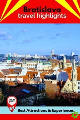 Bratislava Travel Highlights