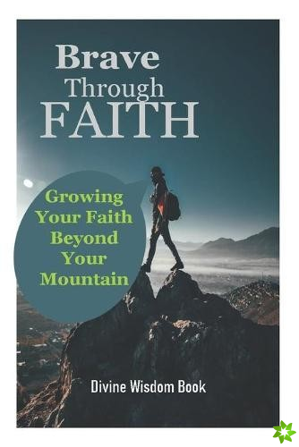 Brave Through Faith