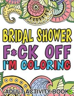 Bridal Shower F*ck Off I'm Coloring